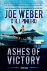Ashes of Victory By Joe Weber, R. J. Pineiro Cover Image