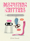 Disgusting Critters: A Creepy Crawly Collection By Elise Gravel Cover Image