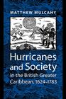 Hurricanes and Society in the British Greater Caribbean, 1624-1783 (Early America: History) Cover Image