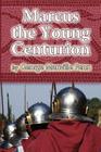 Marcus the Young Centurion Cover Image