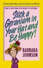 Stick a Geranium in Your Hat and Be Happy By Barbara Johnson Cover Image