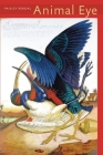 Animal Eye (Pitt Poetry Series) By Paisley Rekdal Cover Image