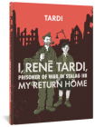 I, Rene Tardi, Prisoner Of War In Stalag IIB Vol. 2: My Return Home By Tardi Cover Image