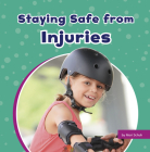 Staying Safe from Injuries (Take Care of Yourself) By Mari Schuh Cover Image