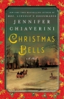 Christmas Bells: A Novel By Jennifer Chiaverini Cover Image