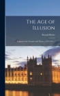 The Age of Illusion: England in the Twenties and Thirties, 1919-1940. -- By Ronald 1922- Blythe Cover Image