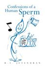 Confessions of a Human Sperm By R. S. Jeyendran Cover Image