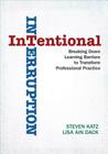 Intentional Interruption: Breaking Down Learning Barriers to Transform Professional Practice Cover Image