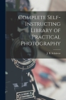 Complete Self-instructing Library of Practical Photography By J. B. Schriever Cover Image