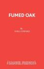 Fumed Oak By Noel Coward Cover Image