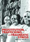 Prostitution, Trafficking, and Traumatic Stress (Journal of Trauma Practice) Cover Image