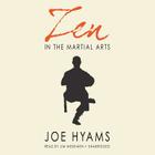 Zen in the Martial Arts Lib/E By Joe Hyams, Jim Meskimen (Read by) Cover Image