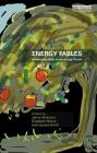 Energy Fables: Challenging Ideas in the Energy Sector By Jenny Rinkinen (Editor), Elizabeth Shove (Editor), Jacopo Torriti (Editor) Cover Image