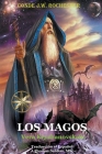 Los Magos By Conde J. W. Rochester, Vera Kryzhanovskaia, J. Thomas Msc Saldias Cover Image