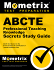 Abcte Professional Teaching Knowledge Exam Secrets Study Guide: Abcte Test Review for the American Board for Certification of Teacher Excellence Exam By Mometrix Teacher Certification Test Team (Editor) Cover Image