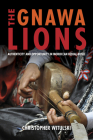 The Gnawa Lions: Authenticity and Opportunity in Moroccan Ritual Music (Public Cultures of the Middle East and North Africa) Cover Image