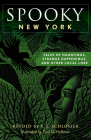 Spooky New York: Tales of Hauntings, Strange Happenings, and Other Local Lore Cover Image