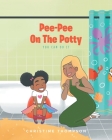 Pee-Pee On The Potty: You Can Do It By Christine Thompson Cover Image