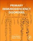 Primary Immunodeficiency Disorders: A Historic and Scientific Perspective By Amos Etzioni (Editor), Hans D. Ochs (Editor) Cover Image