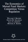 The Economics of Mutual Fund Markets: Competition Versus Regulation (Rochester Studies in Managerial Economics and Policy #7) Cover Image