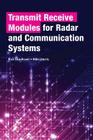 Transmit Receive Modules for Radar and Communication Systems By Rogers, Rick Sturdivant, Mike Harris (With) Cover Image