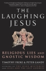 The Laughing Jesus: Religious Lies and Gnostic Wisdom Cover Image
