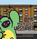 The Monster Upstairs By George Jumara, George Jumara (Illustrator), Kamin R. Jumara (Illustrator) Cover Image