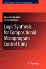 Logic Synthesis for Compositional Microprogram Control Units (Lecture Notes in Electrical Engineering #22) By Alexander Barkalov, Larysa Titarenko Cover Image