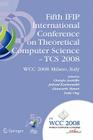 Fifth Ifip International Conference on Theoretical Computer Science - Tcs 2008: Ifip 20th World Computer Congress, Tc 1, Foundations of Computer Scien (IFIP Advances in Information and Communication Technology #273) By Giorgio Ausiello (Editor), Juhani Karhumäki (Editor), Giancarlo Mauri (Editor) Cover Image