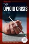 The Opioid Crisis (Special Reports) By Duchess Harris, John L. Hakala Cover Image