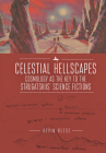 Celestial Hellscapes: Cosmology as the Key to the Strugatskiis' Science Fictions (Real Twentieth Century) Cover Image
