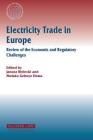 Electricity Trade in Europe (International Energy & Resources Law & Policy #22) By Janusz Bielecki (Editor), Melaku Geboye Desta (Editor) Cover Image