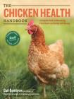 The Chicken Health Handbook, 2nd Edition: A Complete Guide to Maximizing Flock Health and Dealing with Disease By Gail Damerow Cover Image