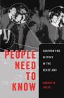 People Need to Know: Confronting History in the Heartland (Counterpoints #484) Cover Image