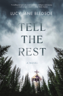 Tell the Rest By Lucy Jane Bledsoe Cover Image