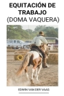 Equitación de Trabajo (Doma Vaquera) By Edwin Van Der Vaag Cover Image