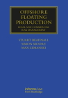 Offshore Floating Production: Legal and Commercial Risk Management (Maritime and Transport Law Library) Cover Image