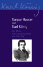 Kaspar Hauser and Karl König By Karl König, Simon Blaxland de Lange (Translator), Richard Steel (Editor) Cover Image