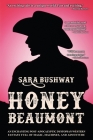 Honey Beaumont: An Enchanting Post-Apocalyptic Dystopian Western Fantasy Filled With Magic, Machines, and Adventure By Sara Bushway, Alex Williams (Editor), Eric Williams (Cover Design by) Cover Image