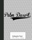 Calligraphy Paper: PALM DESERT Notebook By Weezag Cover Image