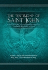 The Testimony of St. John: A newly revealed account of John the Beloved's Testimony of Jesus the Messiah. Includes a side-by-side comparison with By Restoration Scriptures Foundation (Editor) Cover Image