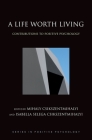 A Life Worth Living: Contributions to Positive Psychology Cover Image