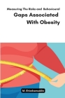 Measuring The Risks and Behavioural Gaps Associated With Obesity By Ehteshamuddin M Cover Image