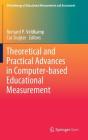 Theoretical and Practical Advances in Computer-Based Educational Measurement (Methodology of Educational Measurement and Assessment) Cover Image