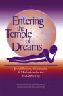Entering the Temple of Dreams: Jewish Prayers, Movements, and Meditations for Embracing the End of the Day By Tamar Frankiel, Judy Greenfield Cover Image
