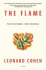 The Flame: Poems Notebooks Lyrics Drawings By Leonard Cohen Cover Image