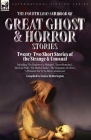 The Fourth Leonaur Book of Great Ghost and Horror Stories: Twenty-Two Short Stories of the Strange and Unusual Including 'The Shadow of a Midnight', ' Cover Image
