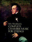 Complete Chamber Music for Strings (Dover Chamber Music Scores) By Felix Mendelssohn Cover Image