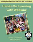 Hands-On Learning With Webkinz: Turning Toys Into Tools: Teaching With Technology By Caroline Laurin-Young, Kathy Cothran Cover Image
