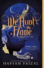 We Hunt the Flame (Sands of Arawiya #1) Cover Image